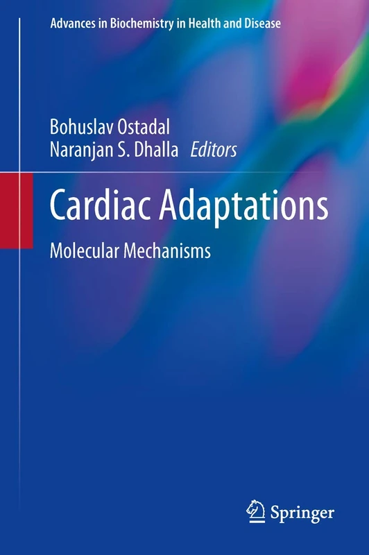 Cardiac Adaptations: Molecular Mechanisms: 4 (Advances in Biochemistry in Health and Disease, 4)