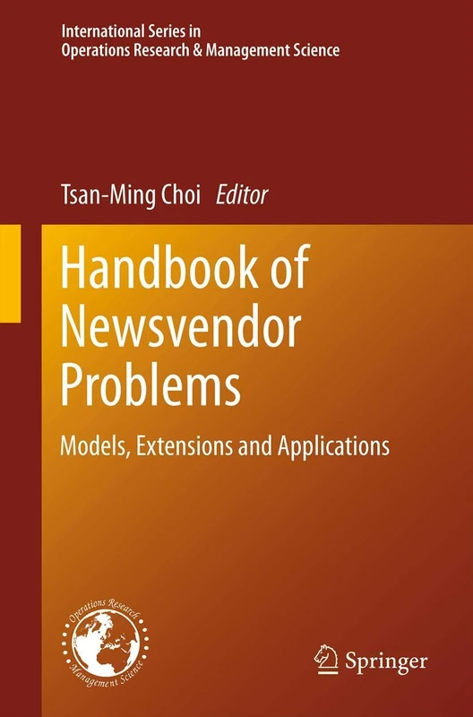 Handbook of Newsvendor Problems: Models, Extensions and Applications: 176 (International Series in Operations Research & Management Science, 176) - Image 1