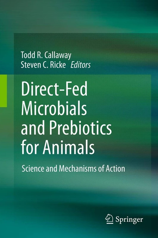 Direct-Fed Microbials and Prebiotics for Animals: Science and Mechanisms of Action