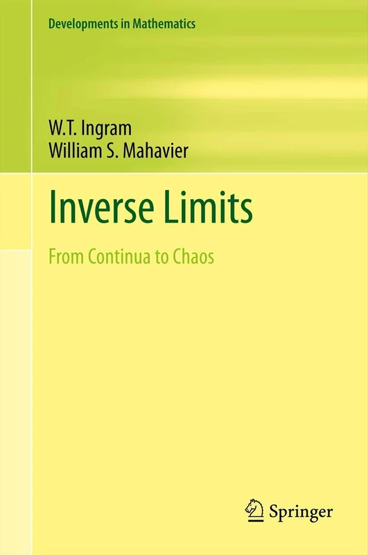 Inverse Limits: From Continua to Chaos: 25 (Developments in Mathematics, 25)