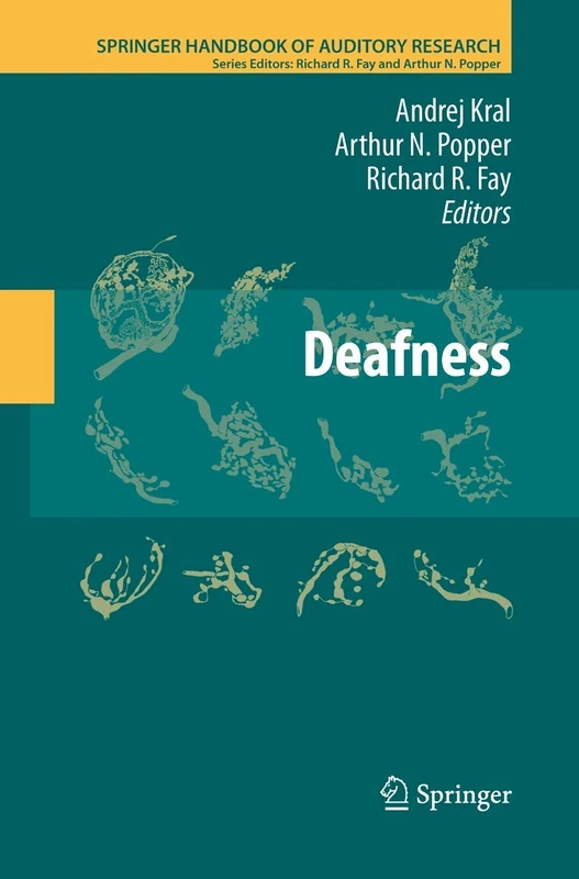 Deafness: 47 (Springer Handbook of Auditory Research, 47)
