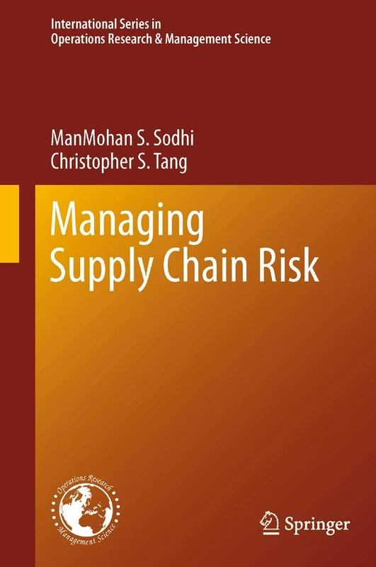 Managing Supply Chain Risk: 172 (International Series in Operations Research & Management Science, 172)