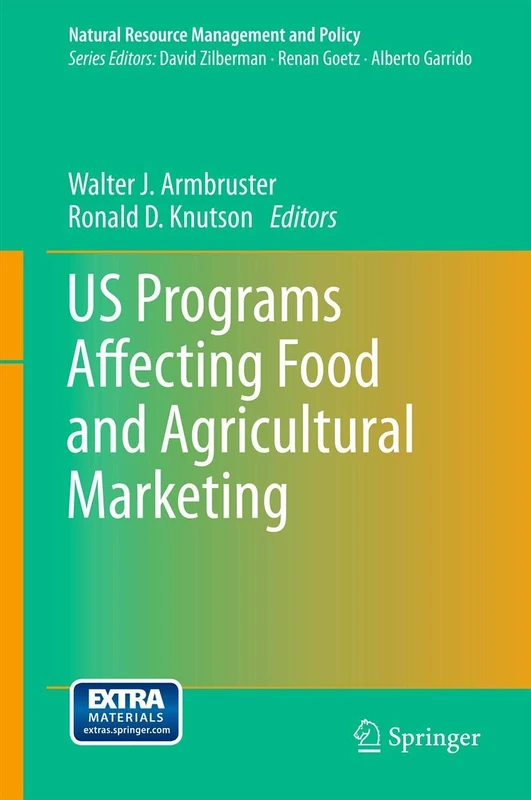 US Programs Affecting Food and Agricultural Marketing: 38 (Natural Resource Management and Policy, 38)