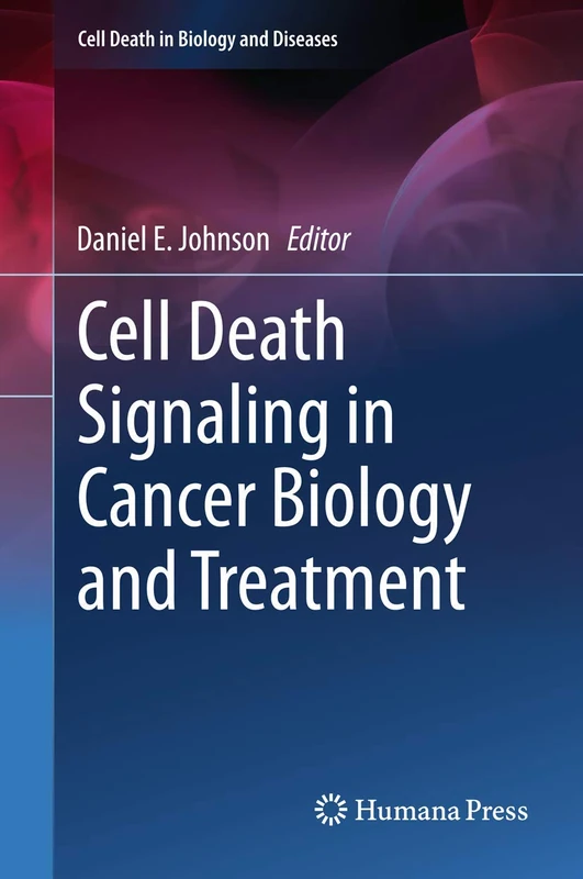 Cell Death Signaling in Cancer Biology and Treatment (Cell Death in Biology and Diseases)