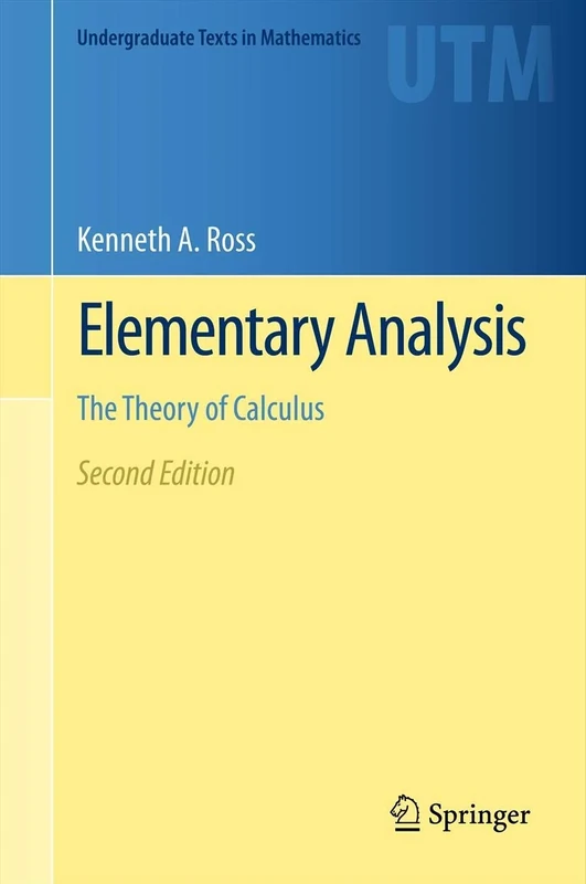 Elementary Analysis: The Theory of Calculus (Undergraduate Texts in Mathematics)