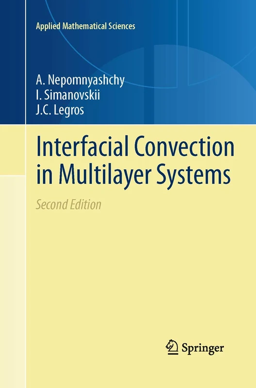 Interfacial Convection in Multilayer Systems: 179 (Applied Mathematical Sciences, 179)