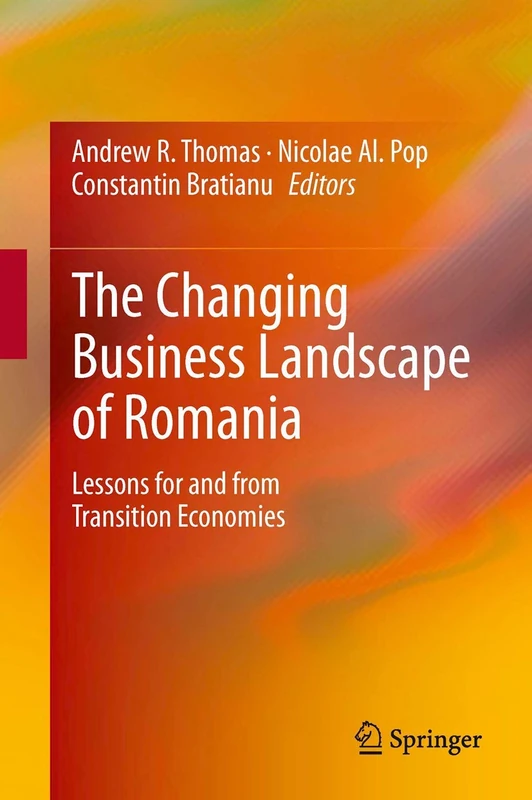 The Changing Business Landscape of Romania: Lessons for and from Transition Economies