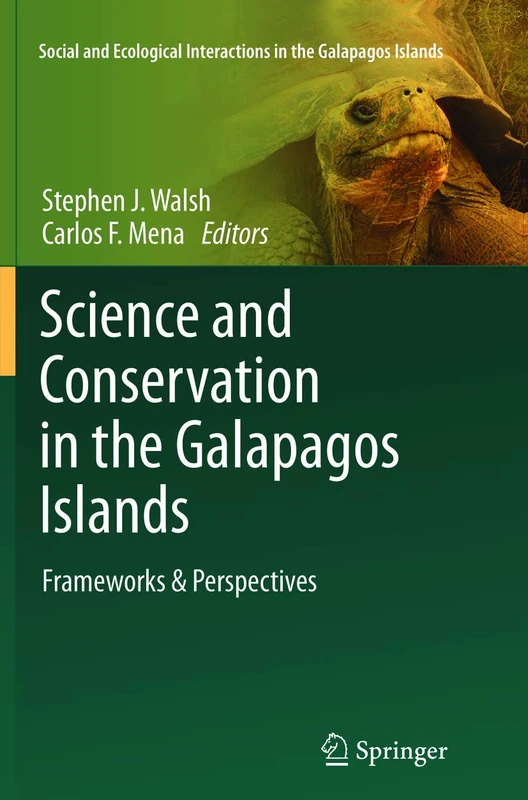 Science and Conservation in the Galapagos Islands: Frameworks & Perspectives: 1 (Social and Ecological Interactions in the Galapagos Islands, 1)