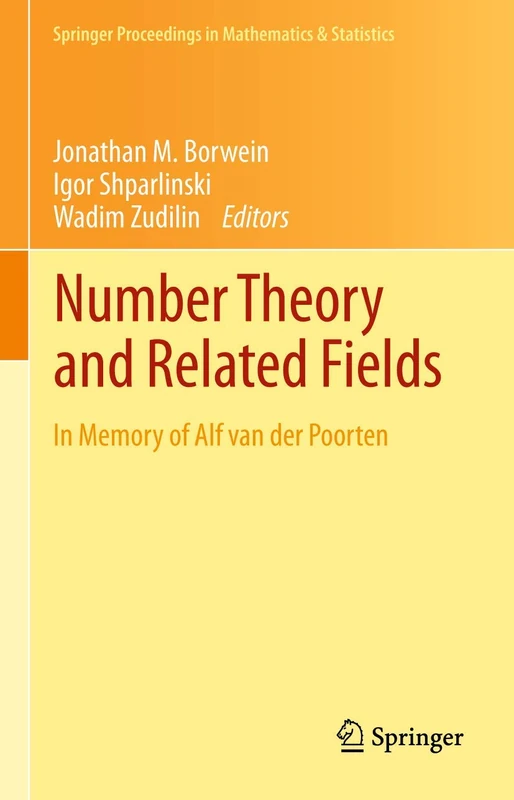 Number Theory and Related Fields: In Memory of Alf van der Poorten: 43 (Springer Proceedings in Mathematics & Statistics, 43)