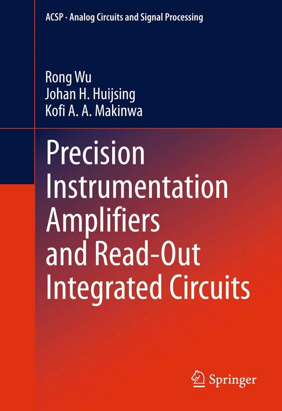 Precision Instrumentation Amplifiers and Read-Out Integrated Circuits (Analog Circuits and Signal Processing)