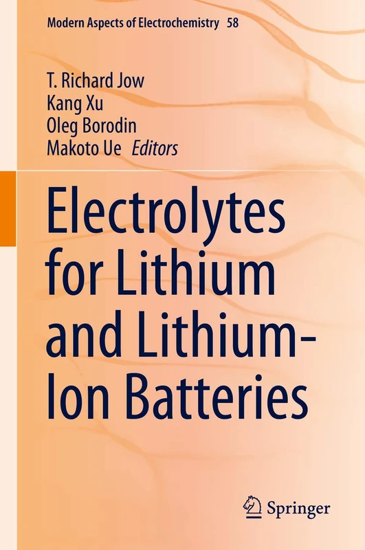 Electrolytes for Lithium and Lithium-Ion Batteries: 58 (Modern Aspects of Electrochemistry, 58)