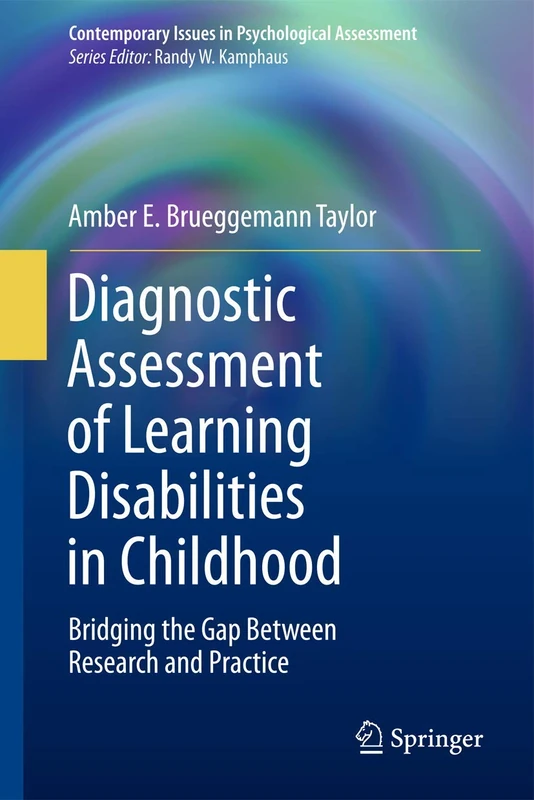 Diagnostic Assessment of Learning Disabilities in Childhood: Bridging the Gap Between Research and Practice (Contemporary Issues in Psychological Assessment)