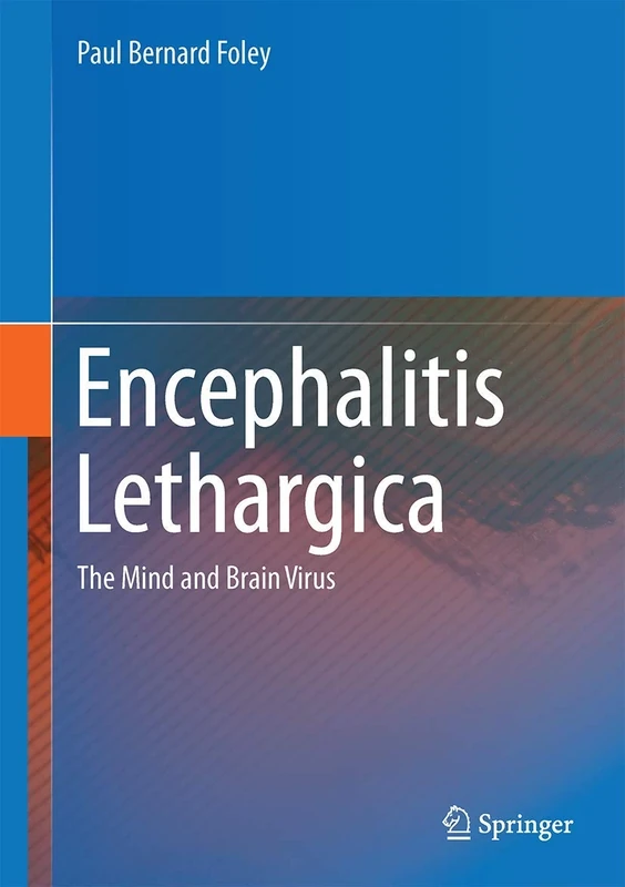 Encephalitis Lethargica: The Mind and Brain Virus
