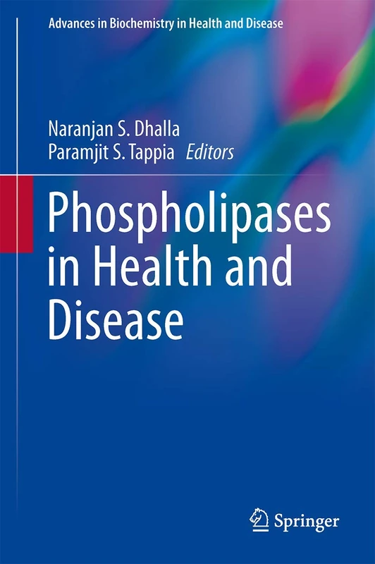 Phospholipases in Health and Disease: 10 (Advances in Biochemistry in Health and Disease, 10)