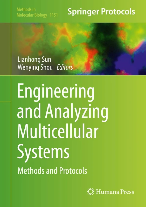 Engineering and Analyzing Multicellular Systems: Methods and Protocols: 1151 (Methods in Molecular Biology, 1151)