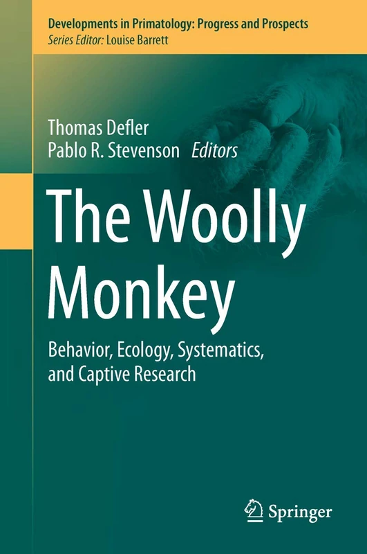Springer - The Woolly Monkey: Behavior, Ecology, and Research