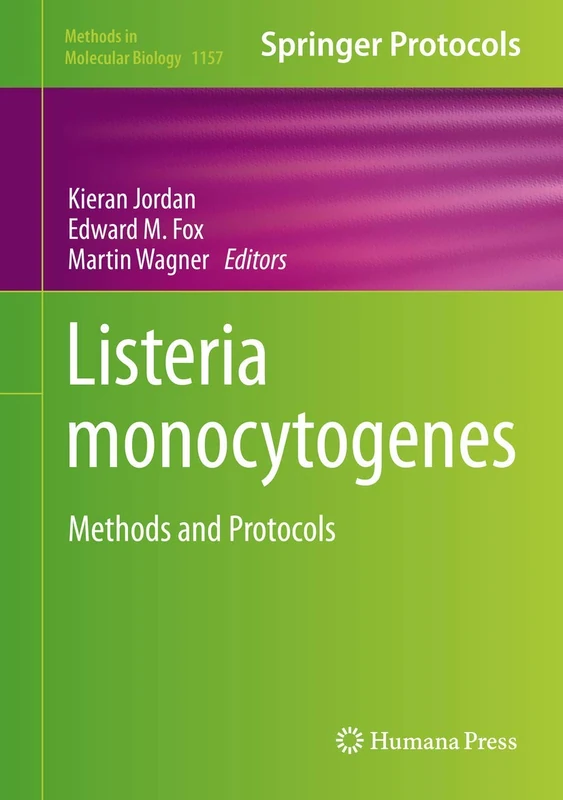 Listeria monocytogenes: Methods and Protocols: 1157 (Methods in Molecular Biology, 1157)