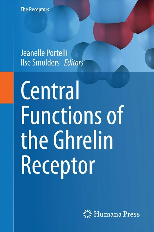 Central Functions of the Ghrelin Receptor: 25 (The Receptors, 25)