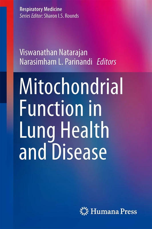 Mitochondrial Function in Lung Health and Disease: 15 (Respiratory Medicine)