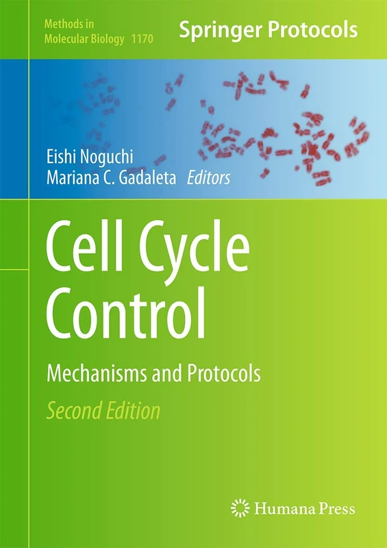 Cell Cycle Control: Mechanisms and Protocols: 1170 (Methods in Molecular Biology, 1170)