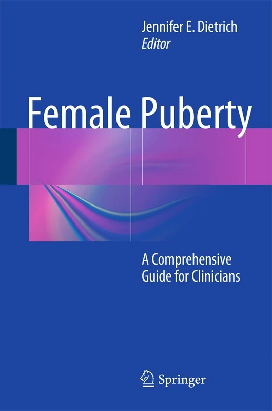 Female Puberty: A Comprehensive Guide for Clinicians