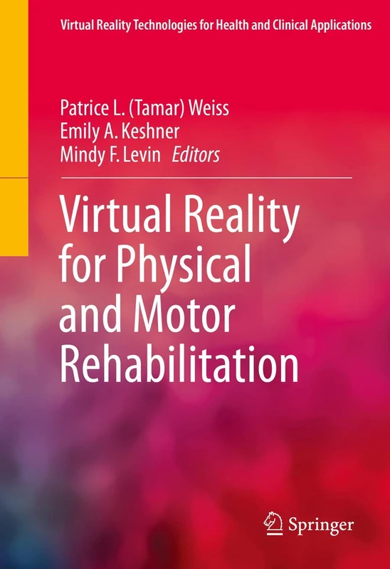 Virtual Reality for Physical and Motor Rehabilitation (Virtual Reality Technologies for Health and Clinical Applications)