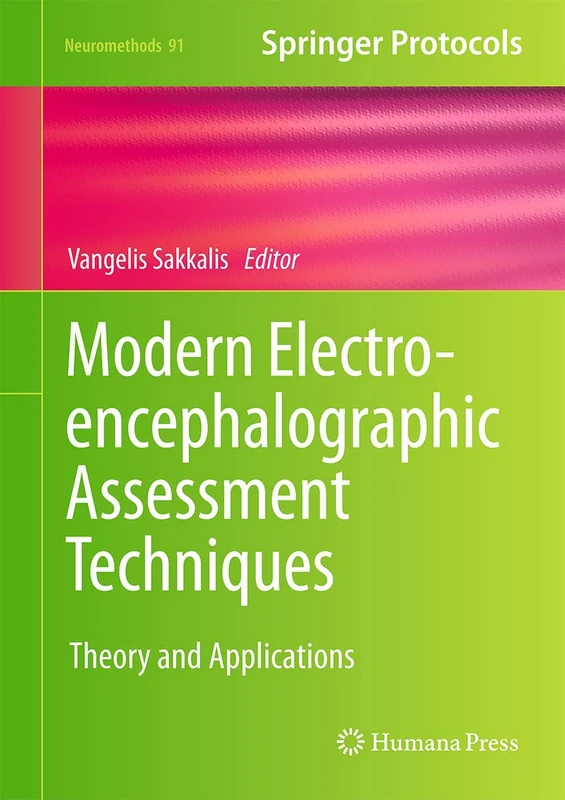 Modern Electroencephalographic Assessment Techniques: Theory and Applications: 91 (Neuromethods, 91)