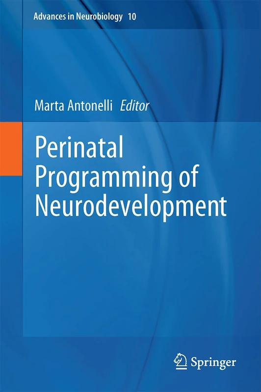 Springer Perinatal Programming of Neurodevelopment, Vol 10
