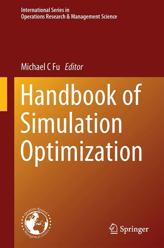 Handbook of Simulation Optimization: 216 (International Series in Operations Research & Management Science, 216)