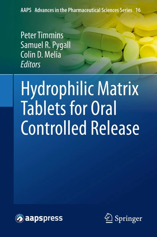 Hydrophilic Matrix Tablets for Oral Controlled Release: 16 (AAPS Advances in the Pharmaceutical Sciences Series, 16)