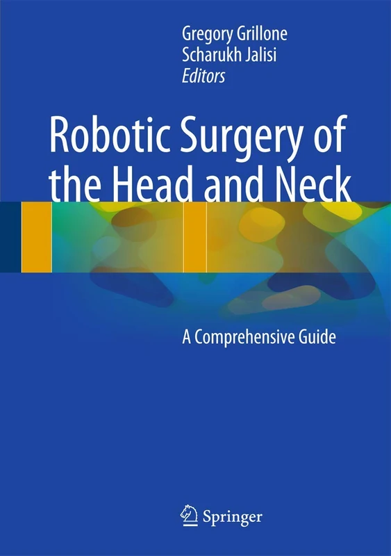 Robotic Surgery of the Head and Neck: A Comprehensive Guide