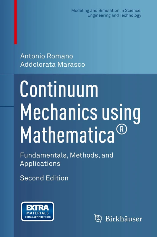 Continuum Mechanics using Mathematica®: Fundamentals, Methods, and Applications (Modeling and Simulation in Science, Engineering and Technology)