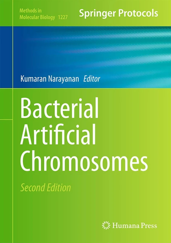 Bacterial Artificial Chromosomes: 1227 (Methods in Molecular Biology, 1227)