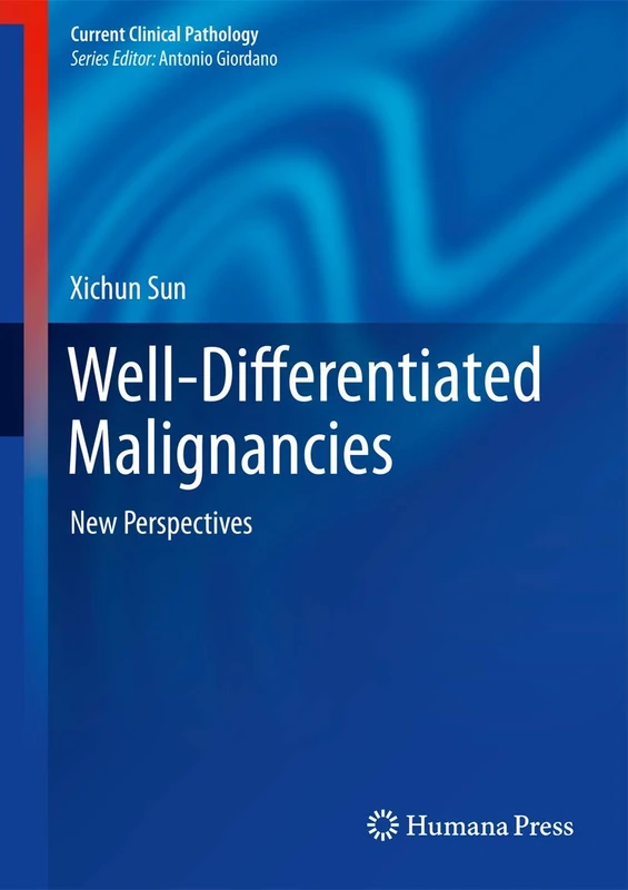 Well-Differentiated Malignancies: New Perspectives (Current Clinical Pathology) - Image 1