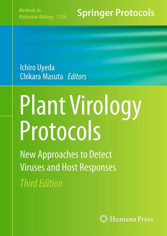 Plant Virology Protocols: New Approaches to Detect Viruses and Host Responses: 1236 (Methods in Molecular Biology, 1236)