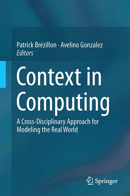 Context in Computing: A Cross-Disciplinary Approach for Modeling the Real World