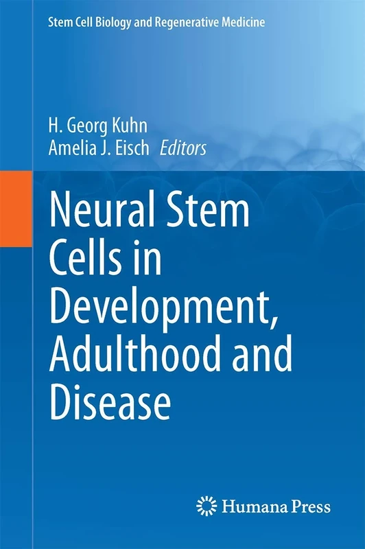Neural Stem Cells in Development, Adulthood and Disease (Stem Cell Biology and Regenerative Medicine)