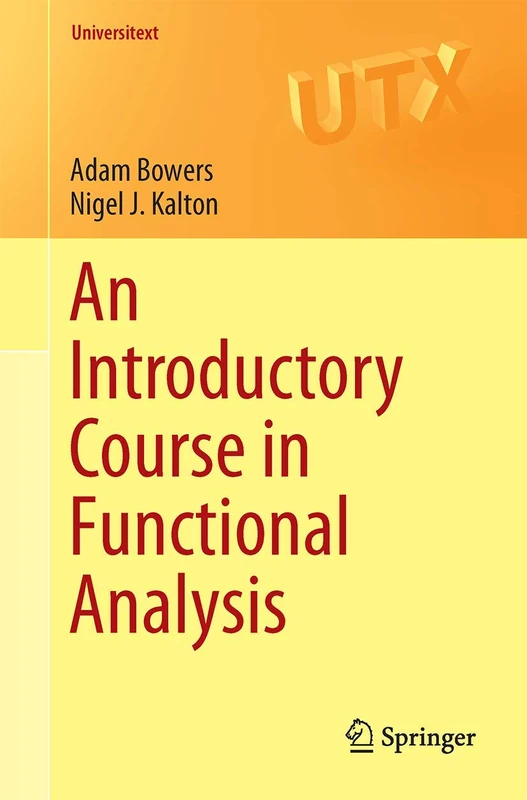 An Introductory Course in Functional Analysis (Universitext)