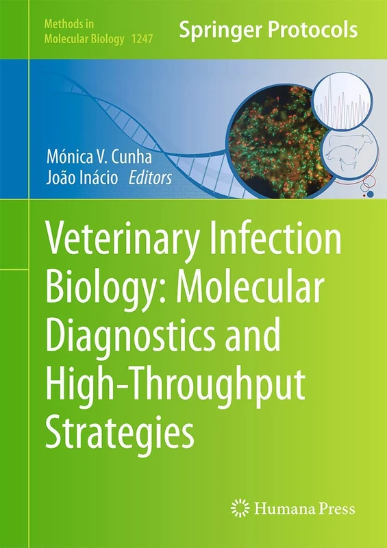Veterinary Infection Biology: Molecular Diagnostics and High-Throughput Strategies: 1247 (Methods in Molecular Biology, 1247) - Image 1
