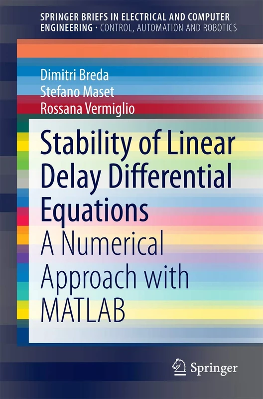 Stability of Linear Delay Differential Equations: A Numerical Approach with MATLAB (SpringerBriefs in Electrical and Computer Engineering)