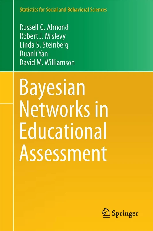 Bayesian Networks in Educational Assessment (Statistics for Social and Behavioral Sciences)