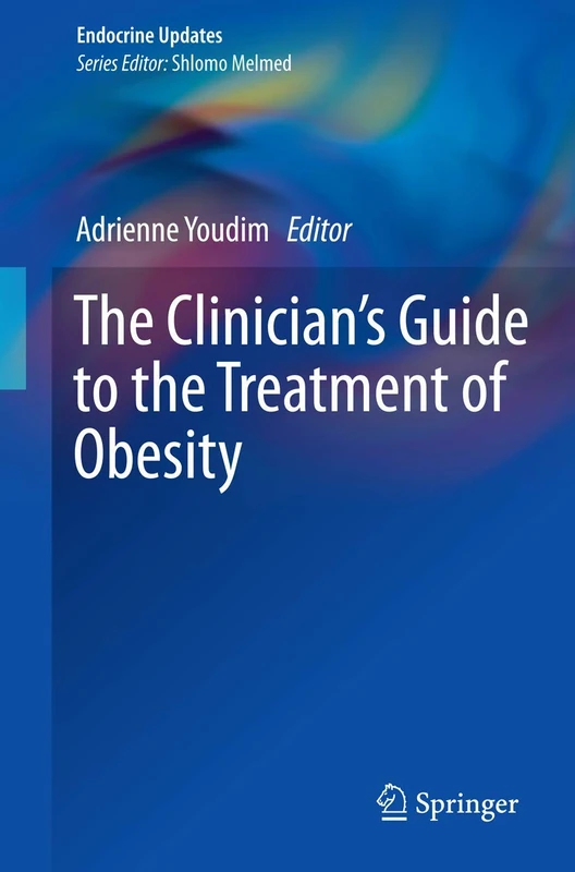 The Clinician’s Guide to the Treatment of Obesity (Endocrine Updates)