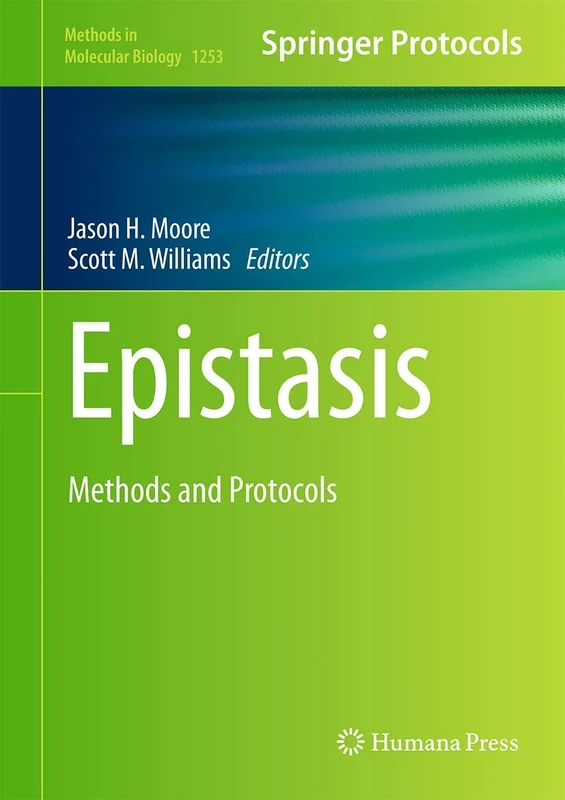 Epistasis: Methods and Protocols: 1253 (Methods in Molecular Biology, 1253)