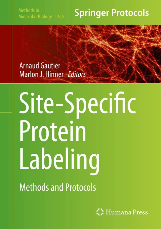 Site-Specific Protein Labeling: Methods and Protocols: 1266 (Methods in Molecular Biology, 1266)