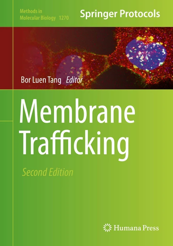 Membrane Trafficking: Second Edition: 1270 (Methods in Molecular Biology, 1270)