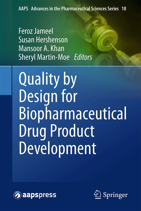 Quality by Design for Biopharmaceutical Drug Product Development: 18 (AAPS Advances in the Pharmaceutical Sciences Series, 18)