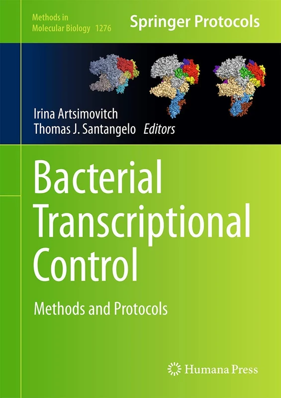Bacterial Transcriptional Control: Methods and Protocols: 1276 (Methods in Molecular Biology, 1276)