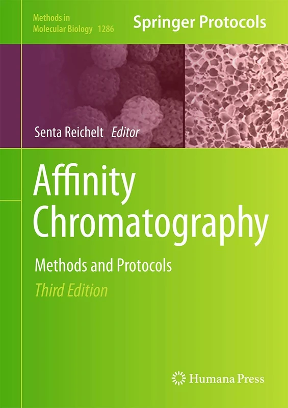 Affinity Chromatography: Methods and Protocols: 1286 (Methods in Molecular Biology, 1286)