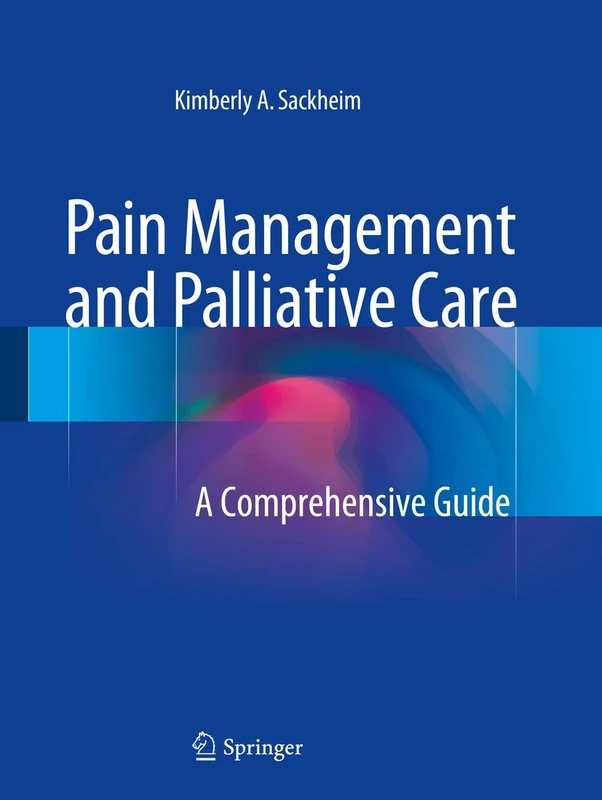 Pain Management and Palliative Care: A Comprehensive Guide
