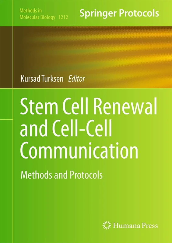 Stem Cell Renewal and Cell-Cell Communication: Methods and Protocols: 1212 (Methods in Molecular Biology, 1212)